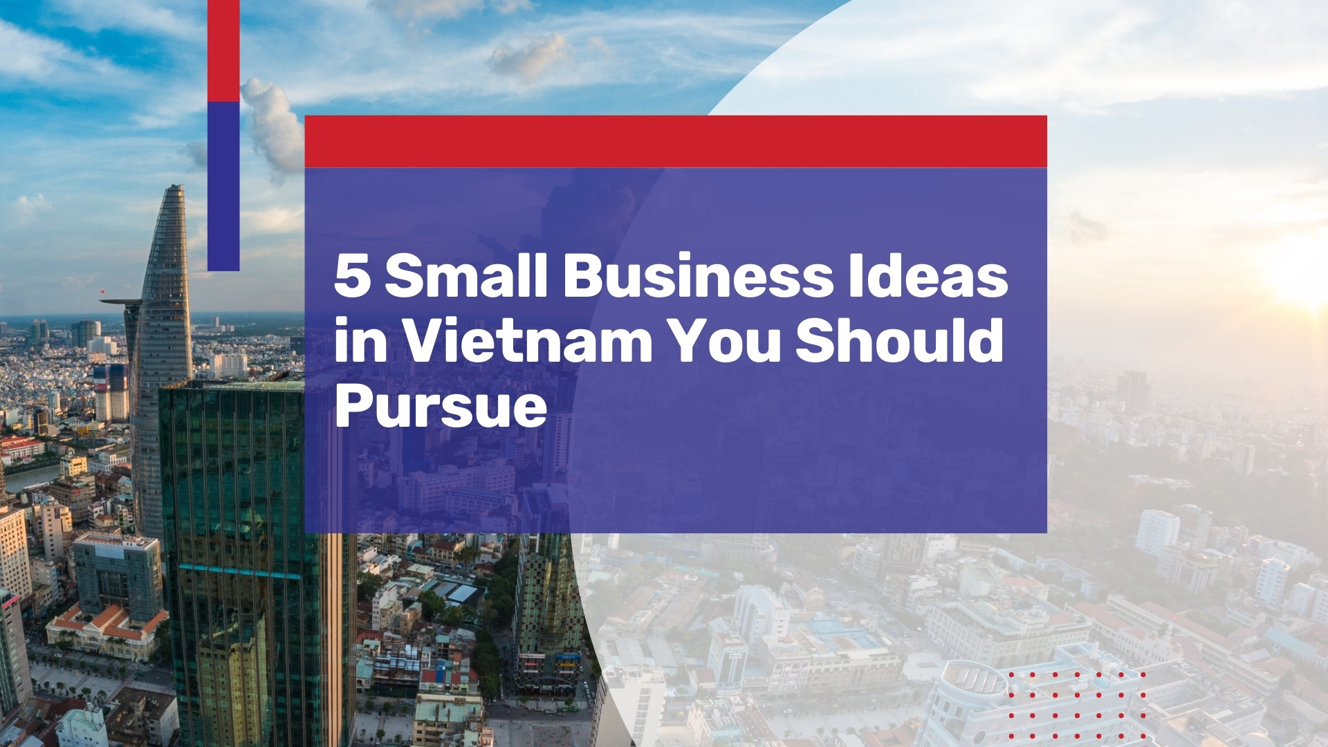 Small Business Ideas in Vietnam You Should Pursue