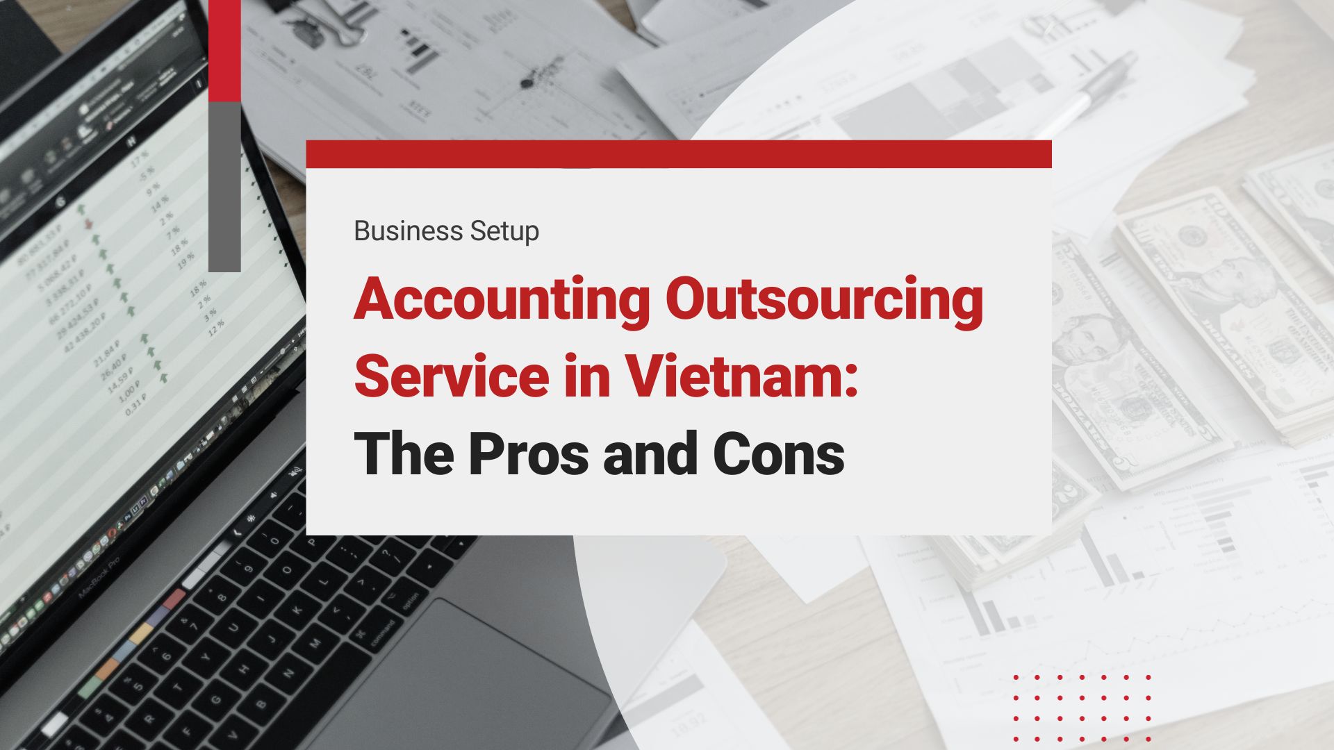 Accounting Outsourcing Service in Vietnam: The Pros and Cons