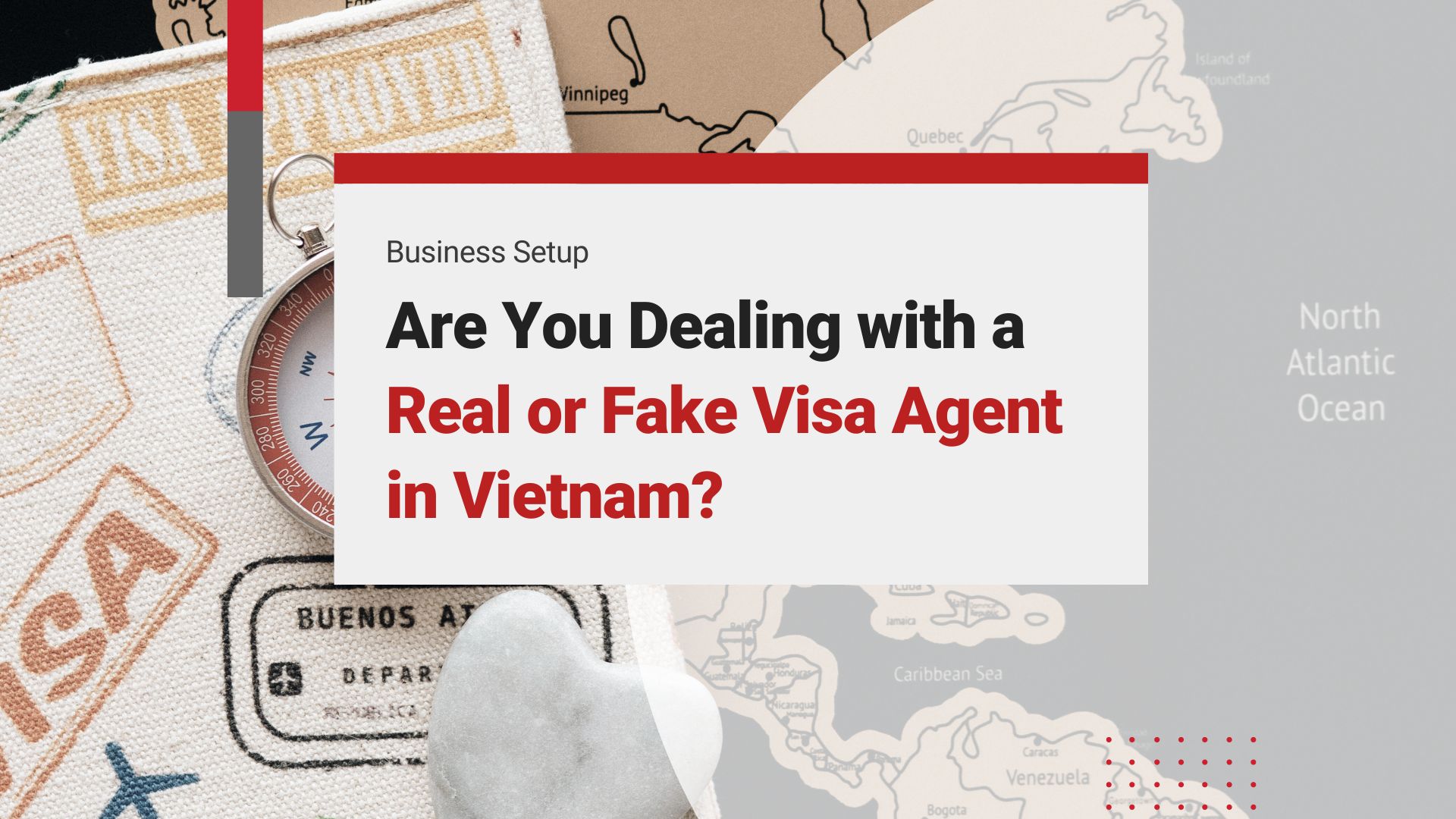 Are You Dealing with a Real or Fake Visa Agent in Vietnam?