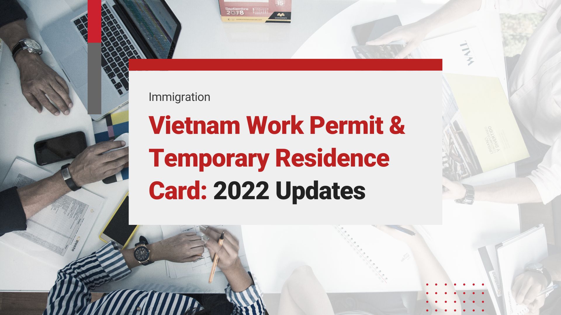 Vietnam’s Work Permit and Temporary Residence Card for Foreigners