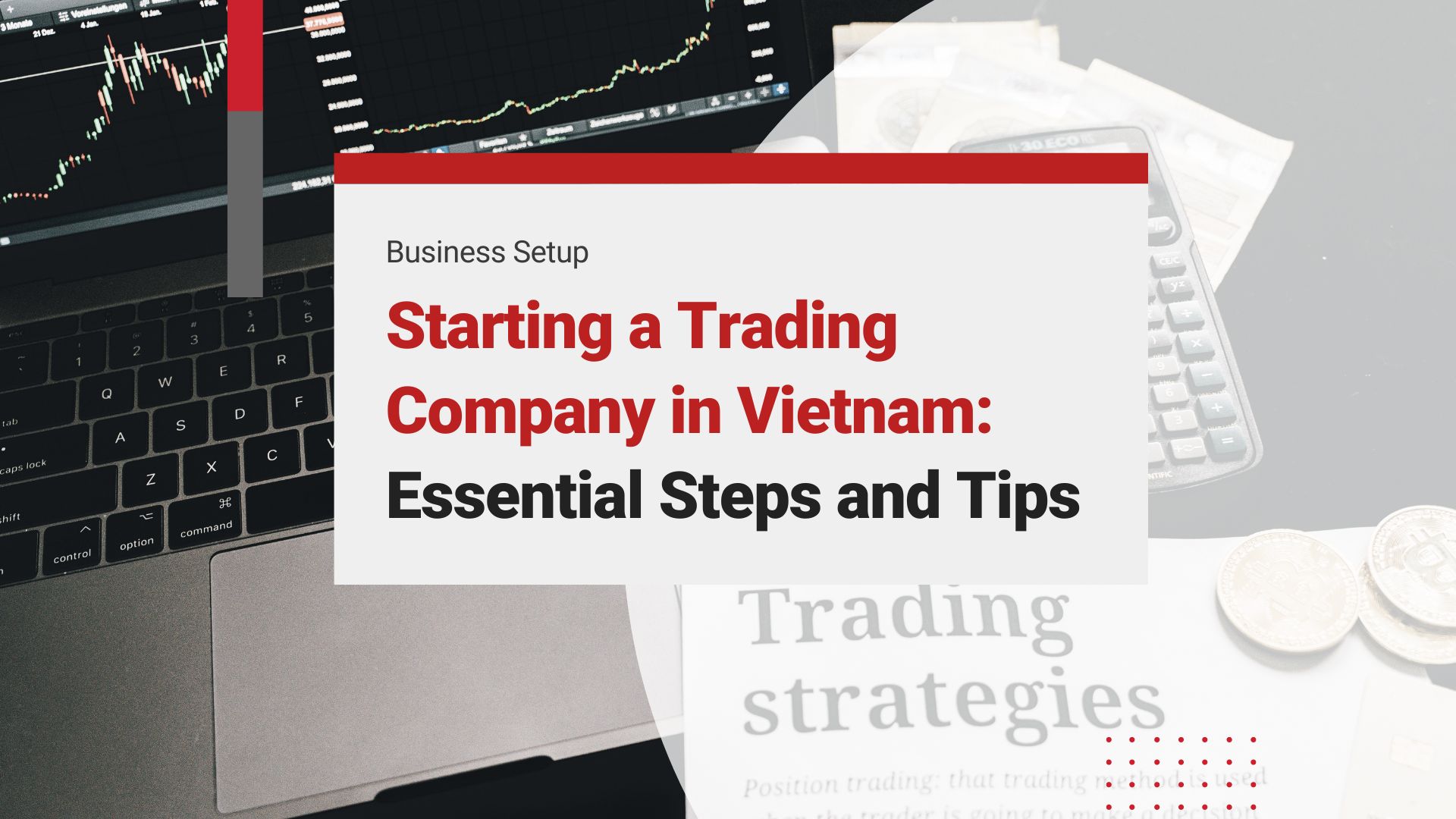 How to Start a Trading Company in Vietnam