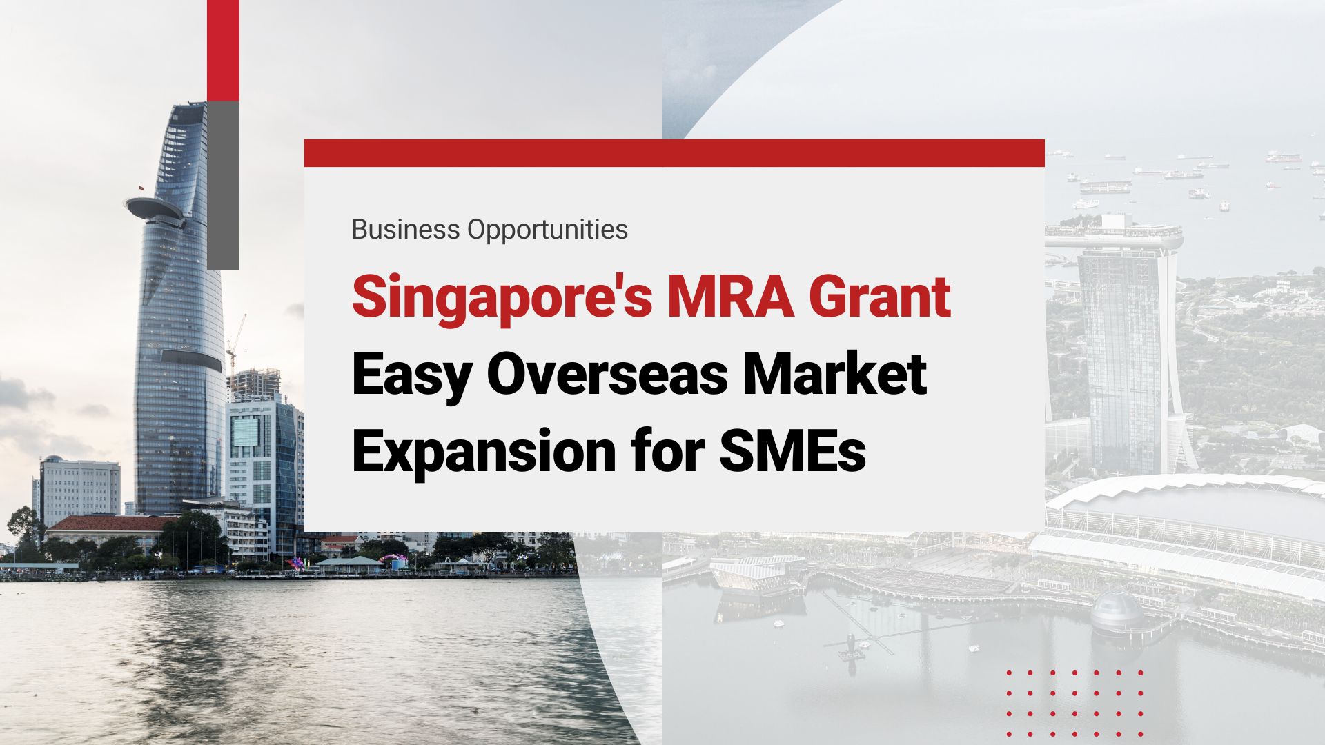 Singapore’s MRA Grant – Market Expansion into Vietnam