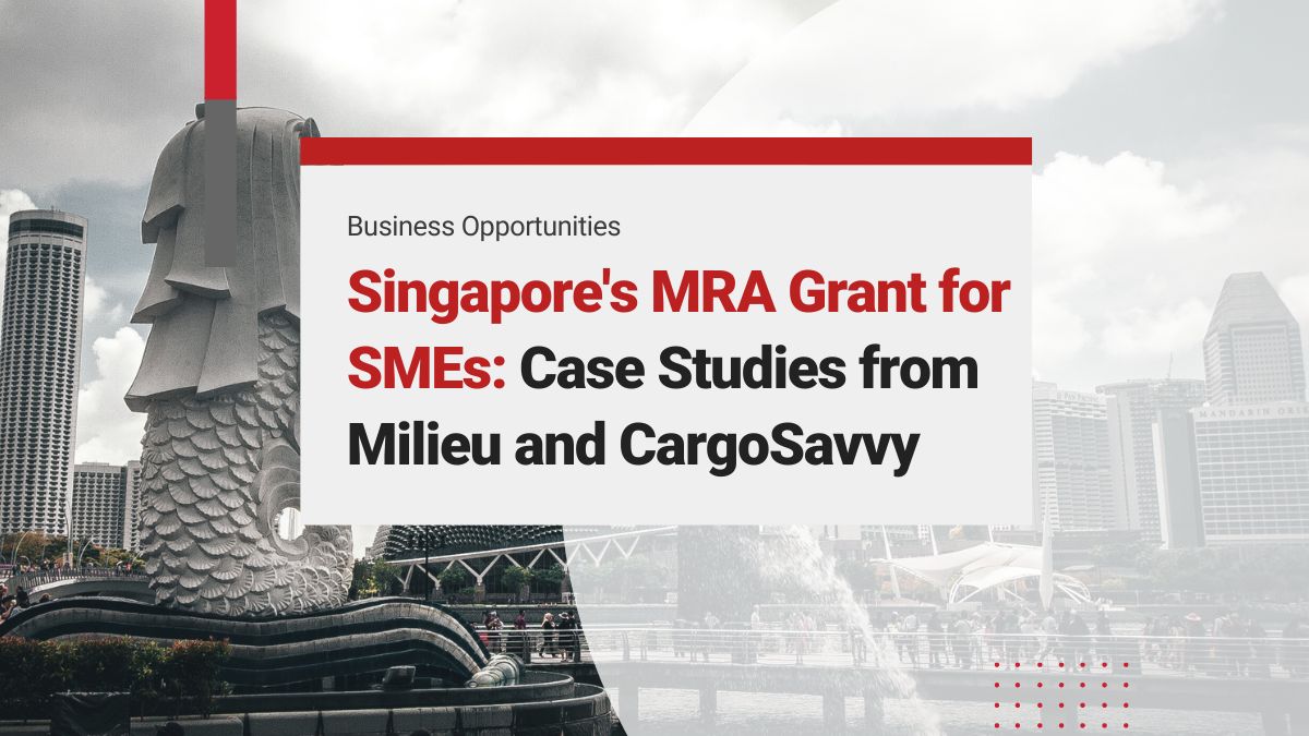 Singapore’s MRA Grant for SMEs: Case Studies from Milieu and CargoSavvy